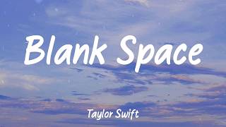 Blank Space - Taylor Swift (Lyrics)