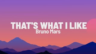 Bruno Mars  That s What I Like Lyrics