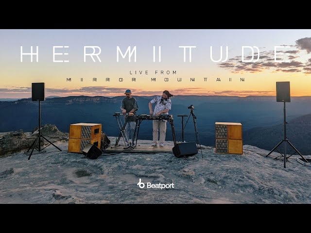 @Hermitude Live From Mirror Mountain | @beatport Live class=