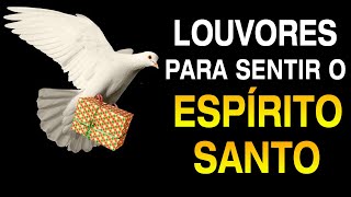 Louvores Para Sentir O Espírito Santo - Hinos Evangélicos Com Letra 2024 - Top hinos gospel inéditas