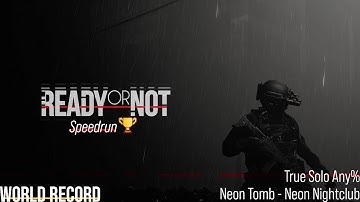 [Ready or Not] Neon Tomb True Solo Speedrun (World Record)