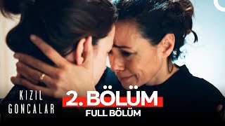Kızıl Goncalar 2. Bölüm Full Hd
