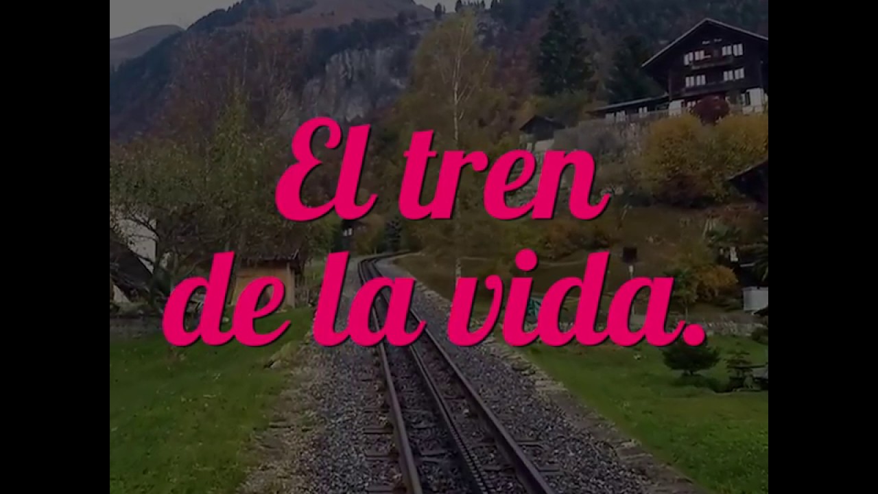 El Tren De La Vida Youtube