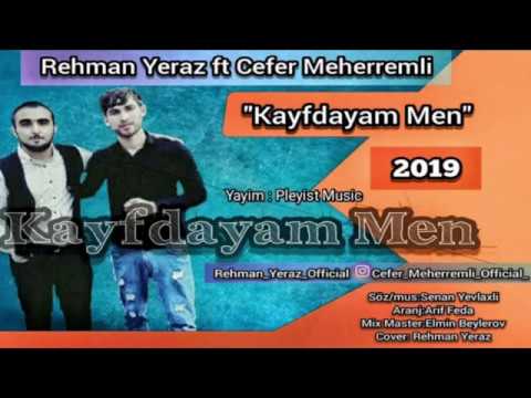 Rehman Yeraz Ft Cefer Mehereremli   Kayfdayam Men 2019 Yeni