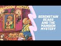 Berenstain Bears and the Mansion Mystery (Read Aloud) Read by: Mr. Brennan's Story Time