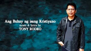 Video thumbnail of "TONY RODEO Ang Buhay ng isang Kristiyano"