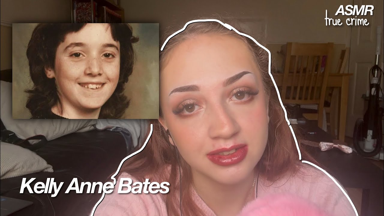 asmr true crime: the murder of kelly anne bates 
