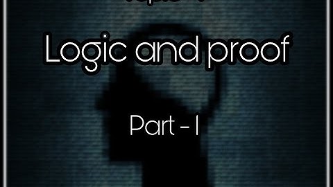 Discrete Mathematics || Topic-1 Logic and proof Part-1