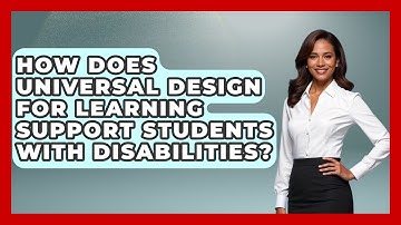 How Does Universal Design for Learning Support Students With Disabilities?
