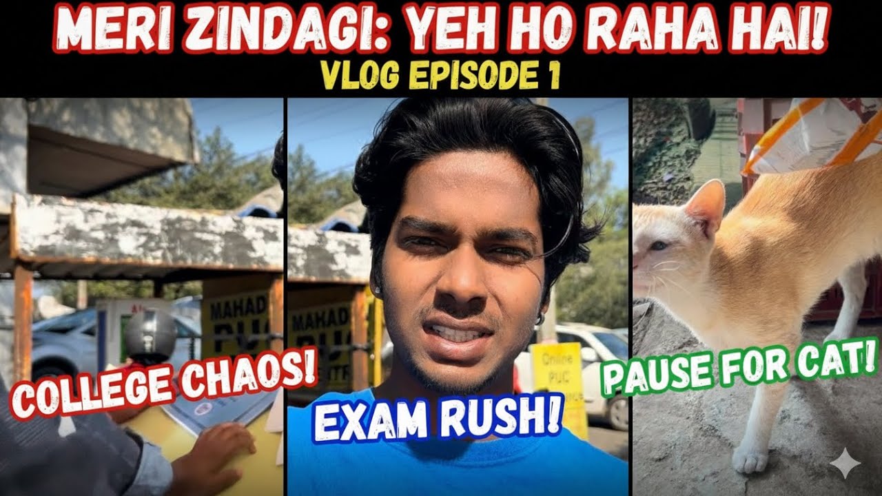 Meri Zindagi: Yeh Ho Raha Hai | College Life, Exam Pressure & Everyday Moments |