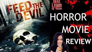 FEED THE DEVIL ( 2015 Jared Cohn ) Horror Movie Review