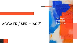 ACCA FR / SBR - IAS 21 - Effects of changes in Foreign Exchange Rates