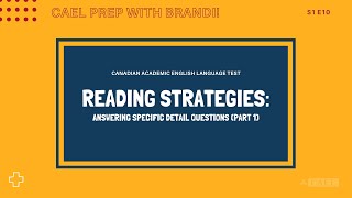 CAEL Prep with Brandi - Reading Strategies: Answering Specific Detail Questions (Part 1) - S1 Ep10