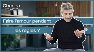 Faire l’amour pendant les règles