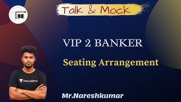 VIP 2 BANKER  || Seating Arrangements || Mr . Naresh Kumar