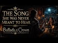 The Song She Was Never Meant to Hear - Epic Cinematic Ballad | Ballads of the Crown