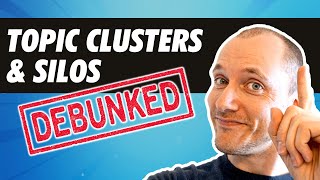 Topic Clusters DEBUNKED! It&#39;s MUCH More Simple!