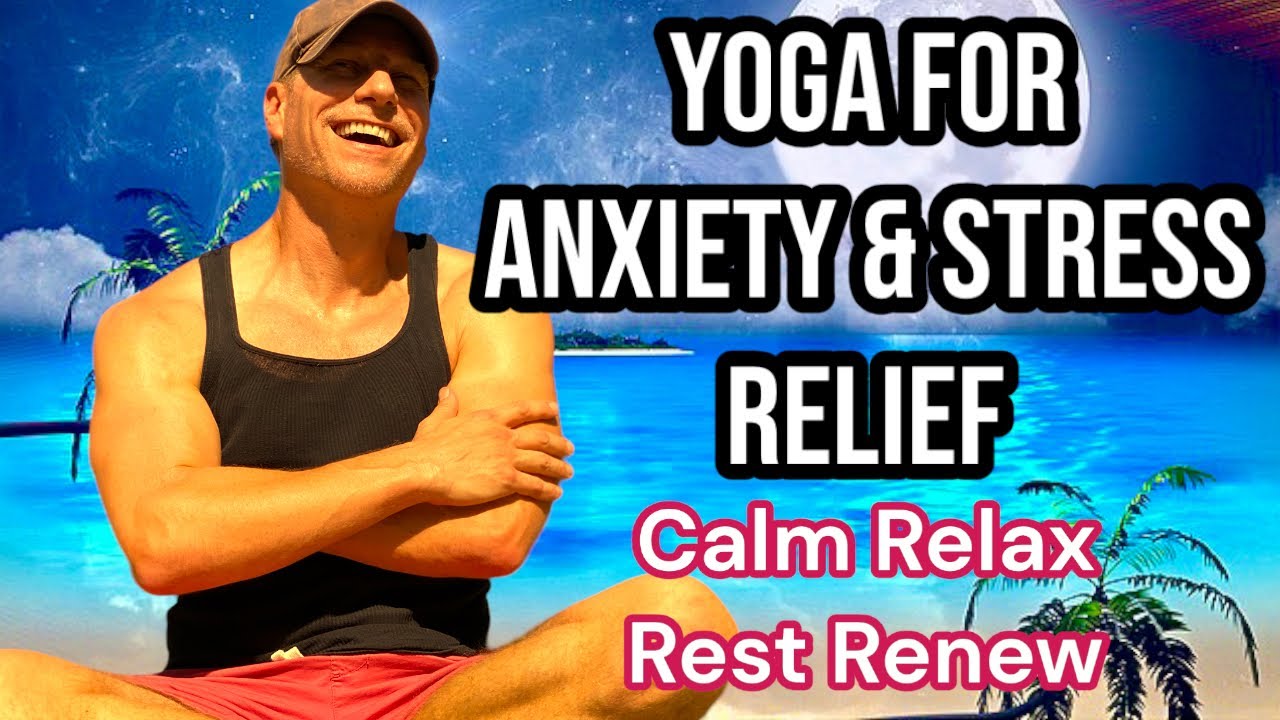 Yoga for Anxiety & Stress Relief - 15 Min Beginner Full Body Routine