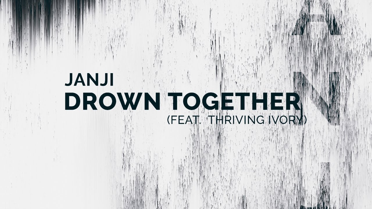 Janji Drown Together (feat. Thriving Ivory) [LYRIC VIDEO] YouTube