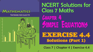 Ncert Maths | Class 7 | Chapter 4 - Simple Equations | Exercise 4.4 Part 1.