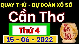 Quay thử xổ số miền nam hôm nay ngày 15 tháng 6, 2022 - Xổ số Cần Thơ - xổ số hôm nay