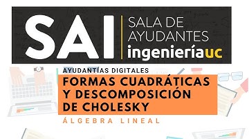 FORMAS CUADRÁTICAS Y DESCOMPOSICIÓN DE CHOLESKY - Álgebra Lineal MAT1203