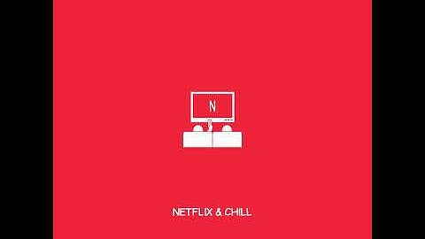 Netflix and Chill