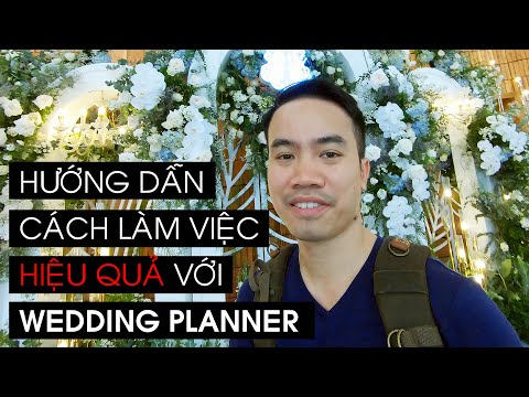 Cách làm việc với Wedding Planner để có kết quả tốt nhất - vlog kinh nghiệm tổ chức đám cưới