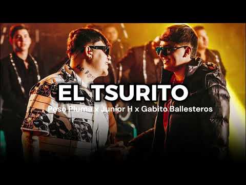 El Tsurito, Junior H, Peso Pluma, Gabito Ballesteros, Fuerza Regida, Victor Cibria
