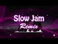 Slow  Jam Remix LoveSongs