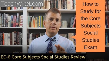 Texes EC-6 Core Subjects Social Studies: How to Study