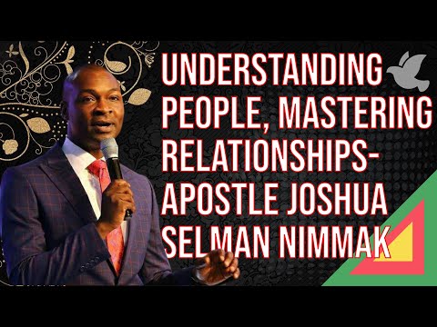 UNDERSTANDING PEOPLE, MASTERING RELATIONSHIP | KOINONIA WITH APOSTLE JOSHUA SELMAN NIMMAK