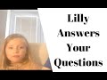Lilly Answers Your Questions (15k Subs!)