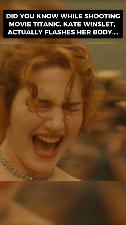 Did you know while filming TITANIC, Actress kate winslet....