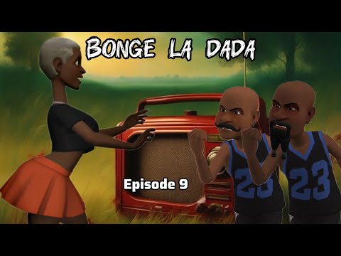 BONGE LA DADA Episode 9