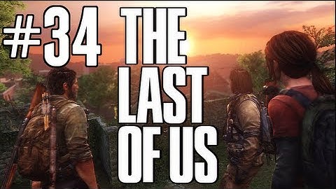 The Last of Us - Part 34 - The Unexpected (Gameplay Walkthrough)