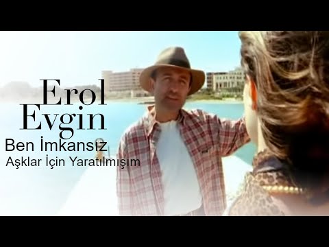 Erol Evgin - Ben İmkansız Aşklar İçin Yaratılmışım (Official Video)