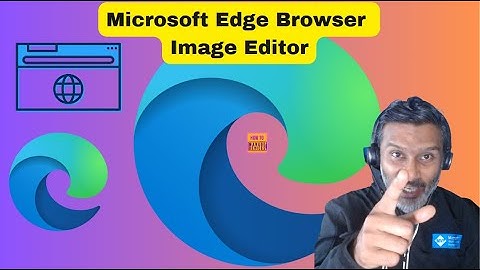 MS Edge Browser Image Editing Options