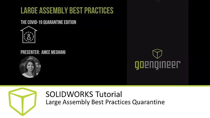 SOLIDWORKS Tutorial - Large Assembly Best Practices