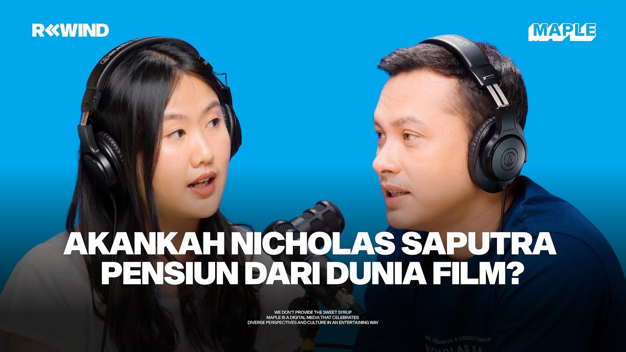 #REWIND with Nicholas Saputra: Sinema, Bahagia, serta Duka