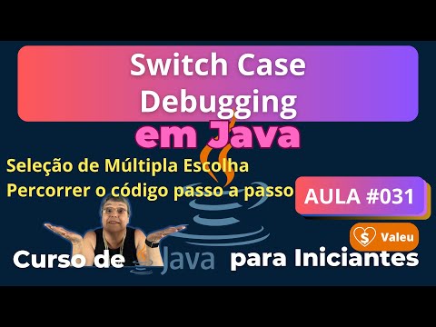 Aula 031 – 🚀Seleção de Múltipla Escolha e Debug em Java - Curso de Java para Iniciantes