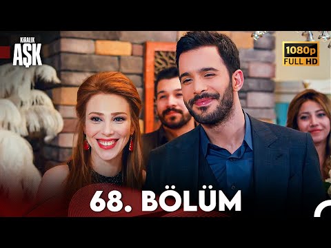 Kiralık Aşk 68. Bölüm Full HD