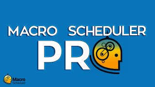 [Macro Scheduler Pro - Introduction for Beginner Level] [2020]