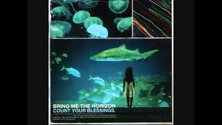 Count Your Blessings Bring Me The Horizon