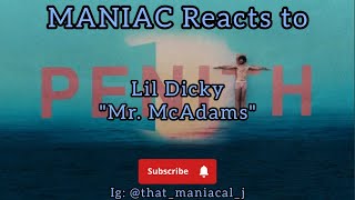 MANIAC Reacts to Lil Dicky - Mr. McAdams (REACTION) | LEMME BE!!!