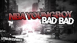 YoungBoy Never Broke Again - Bad Bad (letra en español)