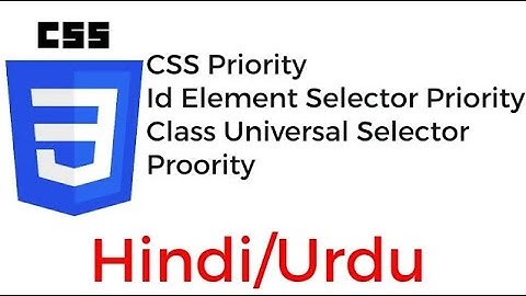 CSS Priority Id selector priority class element, Universal   selector priority in Hindi Urdu