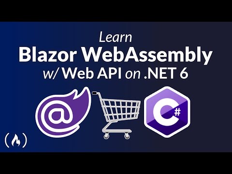 Blazor WebAssembly & Web API on .NET 6 – Full Course (C#)