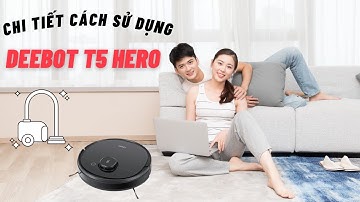 Hướng dẫn chi tiết cách sử dụng robot hút bụi Ecovacs Deebot T5 Hero (Ozmo 950)