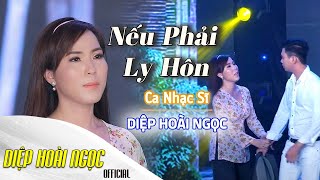 Đoản Khúc Lam Giang Nếu Phải Ly Hôn Diệp Hoài Ngọc Ca Khúc Về Tình Nghĩa Vợ Chồng Hay Nhất